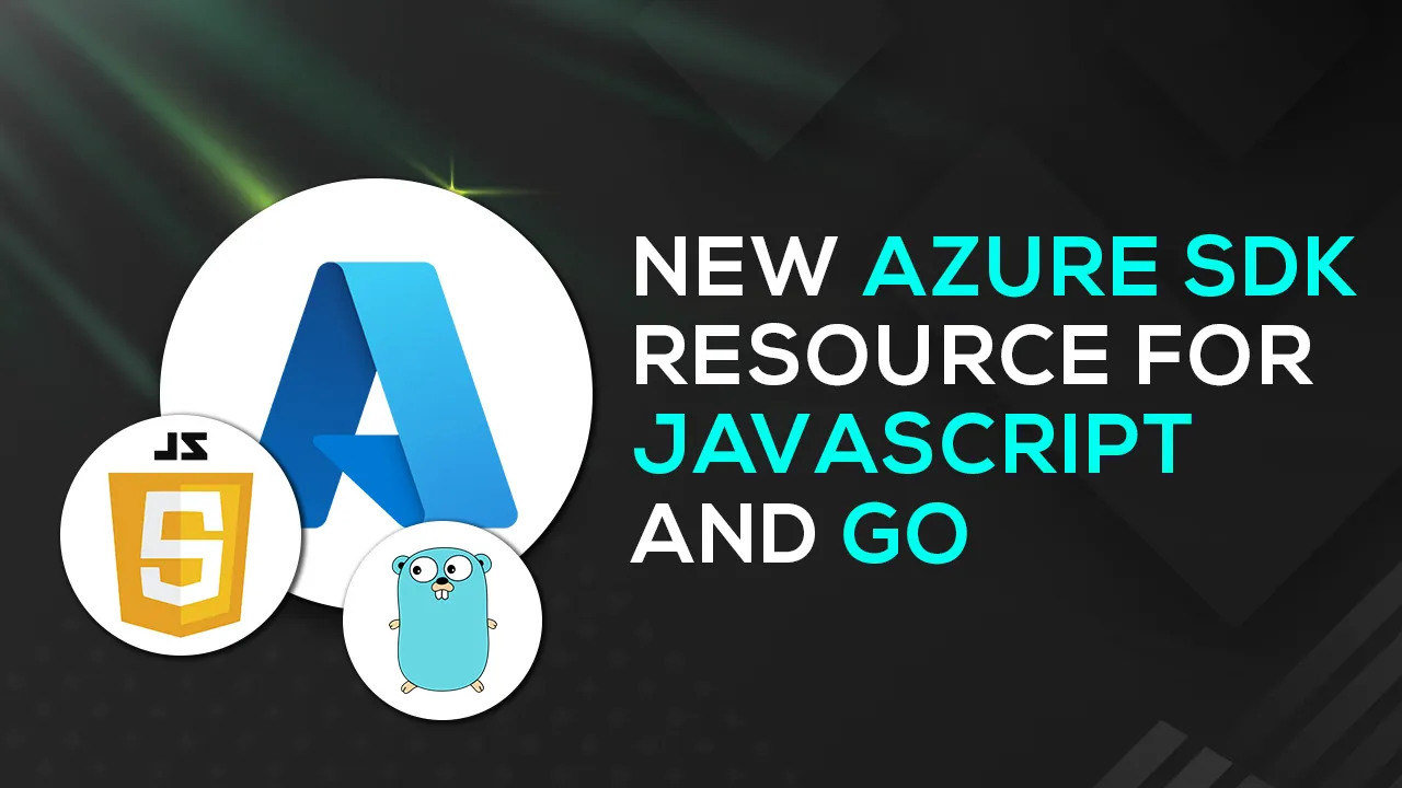 Parsing New Azure SDK Resource for JavaScript and Go