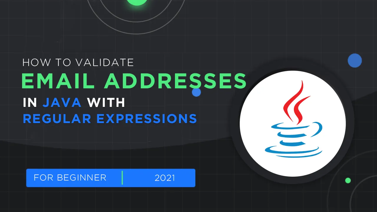 How to Validate Email Addresses in Java with Regular Expressions 2021