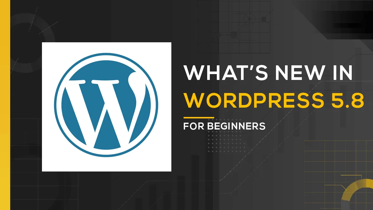 Learn About New Features in WordPress 5.8