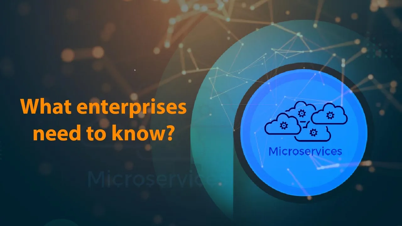 What Enterprises Need to Know? - Microservices