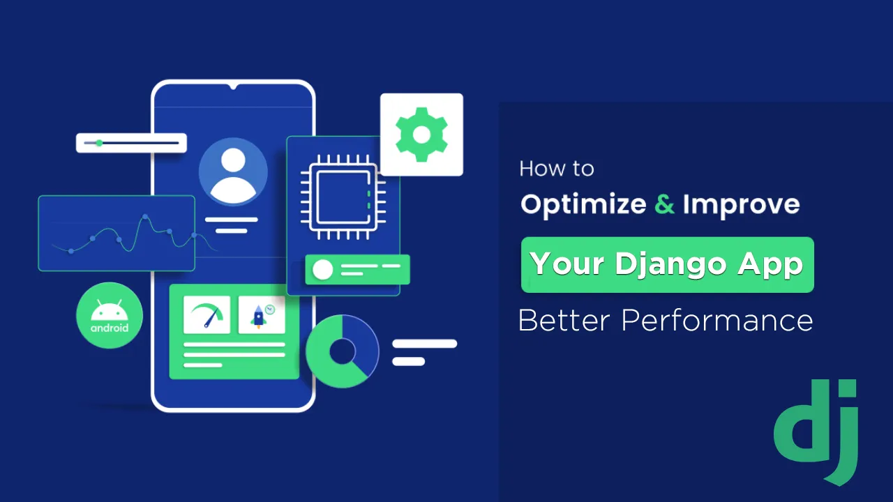 How to Optimize Your Django App for Better Performance Easily 2021