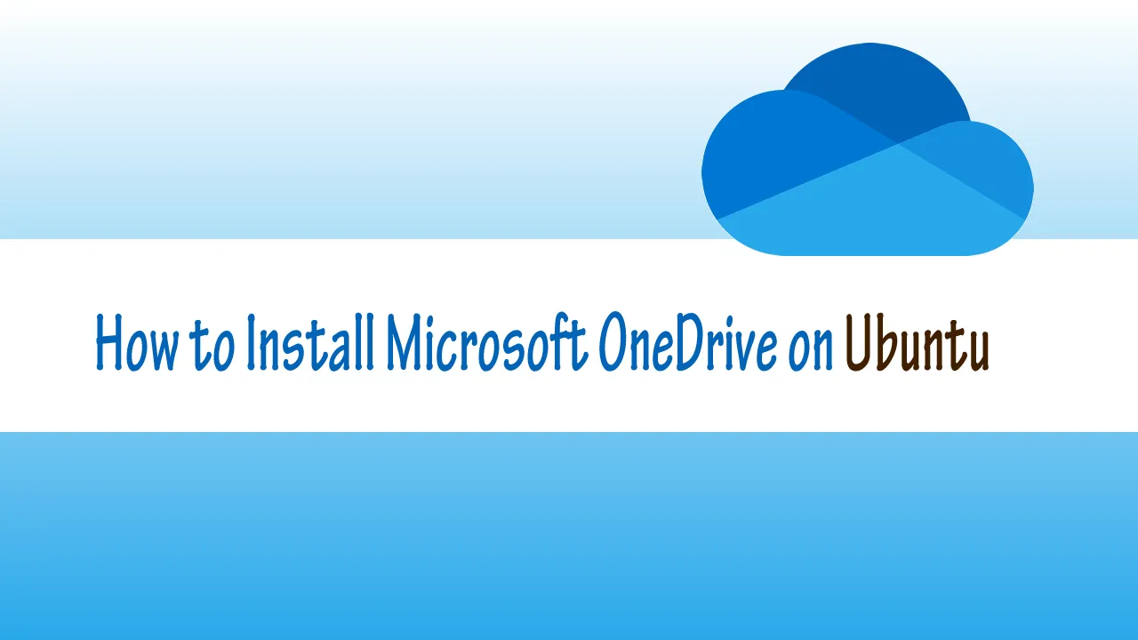 How to Install Microsoft OneDrive on Ubuntu