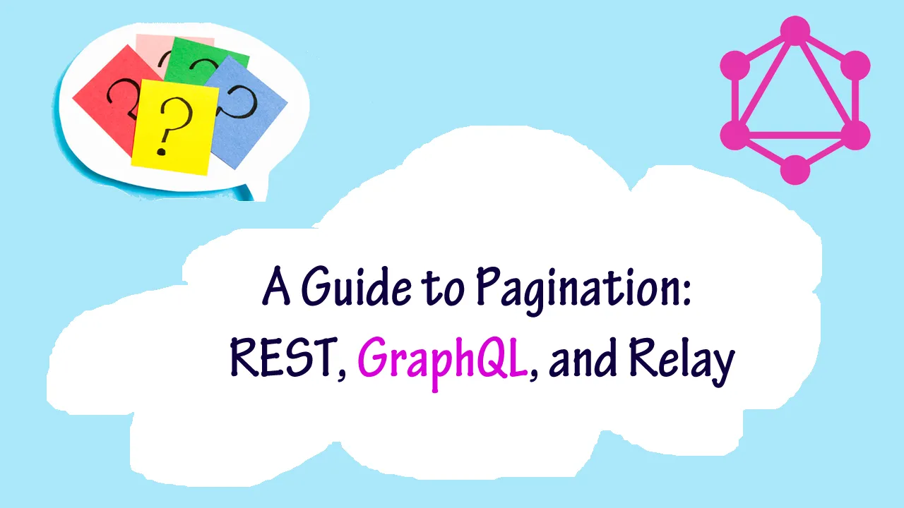 A Guide to Pagination: REST, GraphQL, and Relay