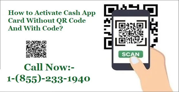 How to Activate Cash App Card Without QR Code And With Code?