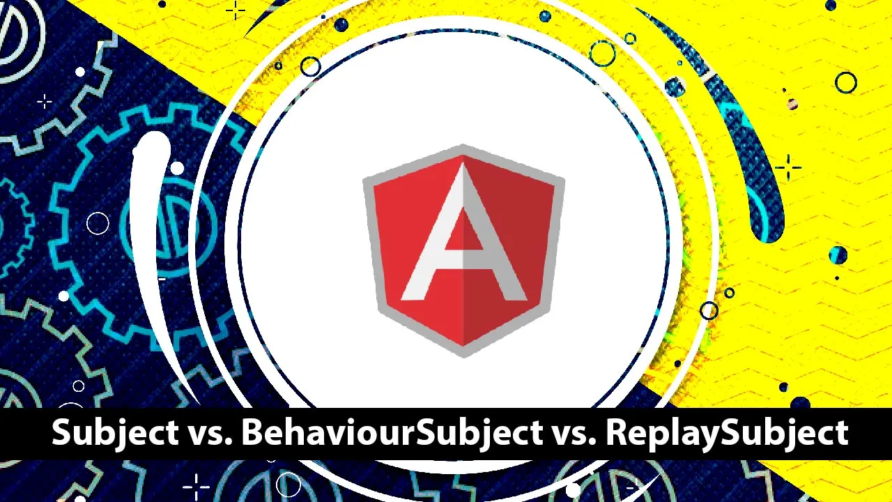 Difference: Subject vs. BehaviourSubject vs. ReplaySubject in Angular