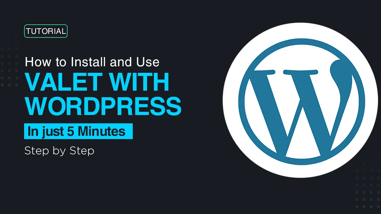 How to Install and Use Valet with WordPress In just 5 Minutes