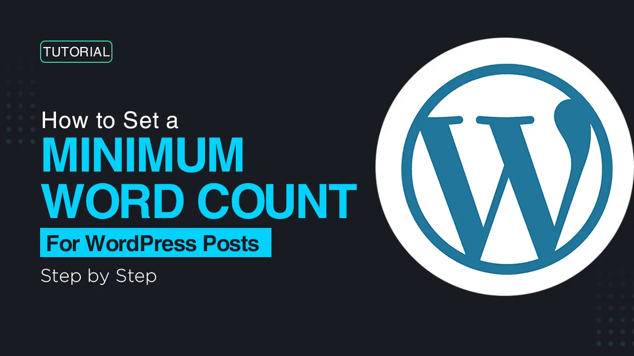 How to Set a Minimum Word Count for WordPress Posts Step by Step 2021