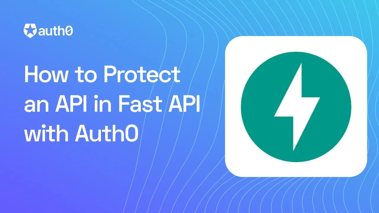 Protecting an API in FastAPI with Auth0