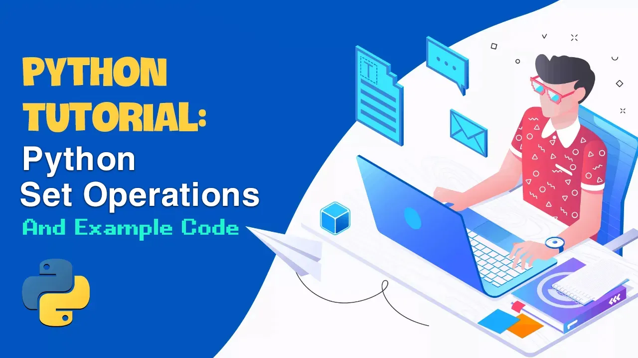 Python Tutorial: Python Set Operations and Examples Code