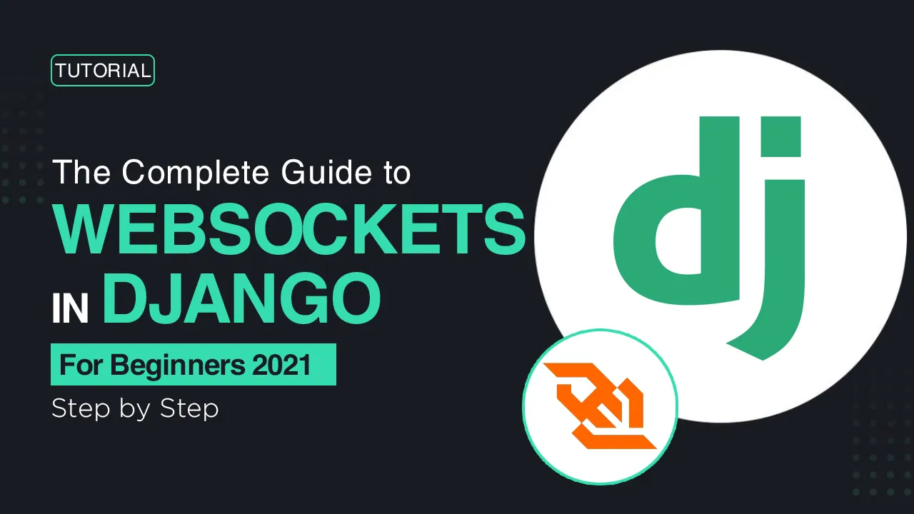 The Complete Guide to WebSockets in Django For Beginners