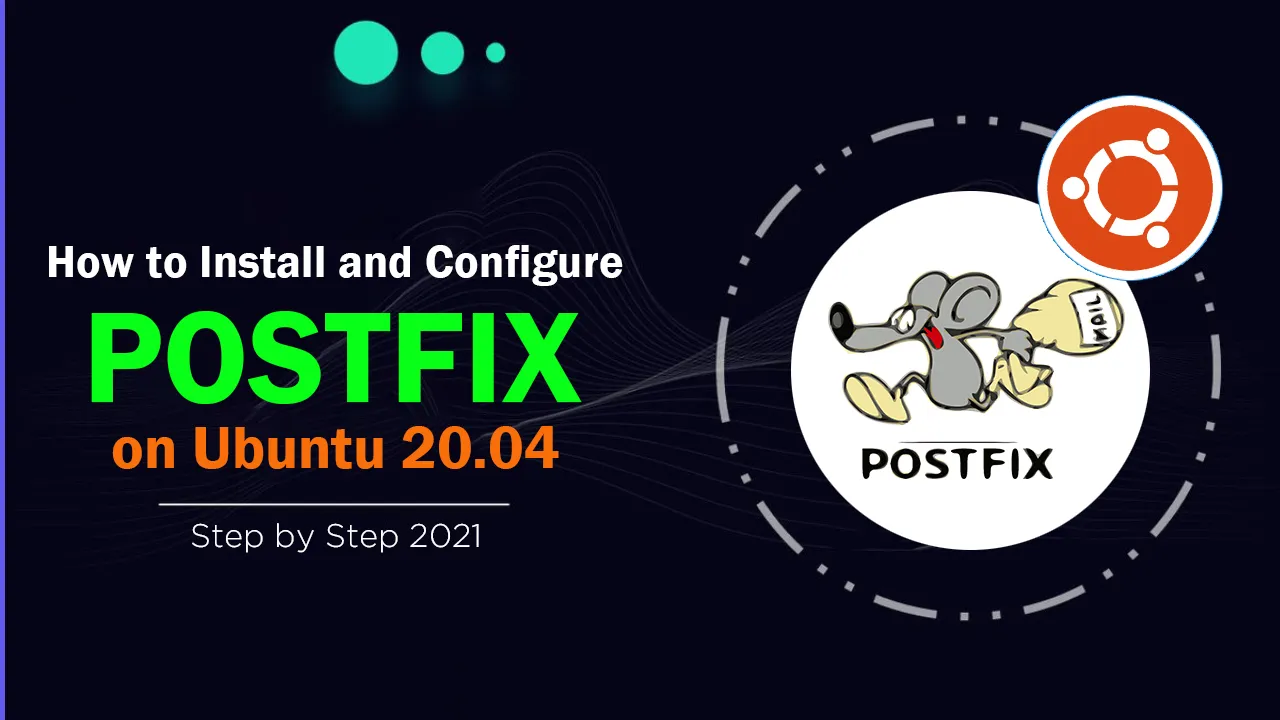 Installing and Configure Postfix on Ubuntu 20.04 Step by Step in 2021