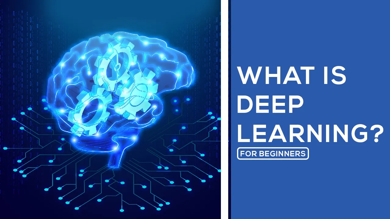Explain What Is Deep Learning?