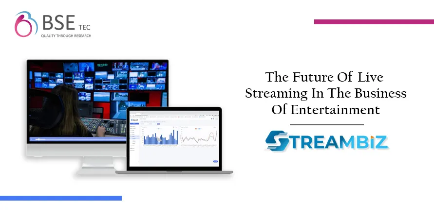 The future of live streaming in the business of entertainment