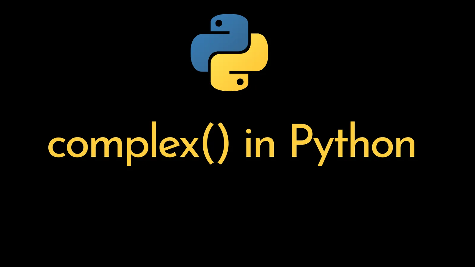 Python complex() - ItsMyCode