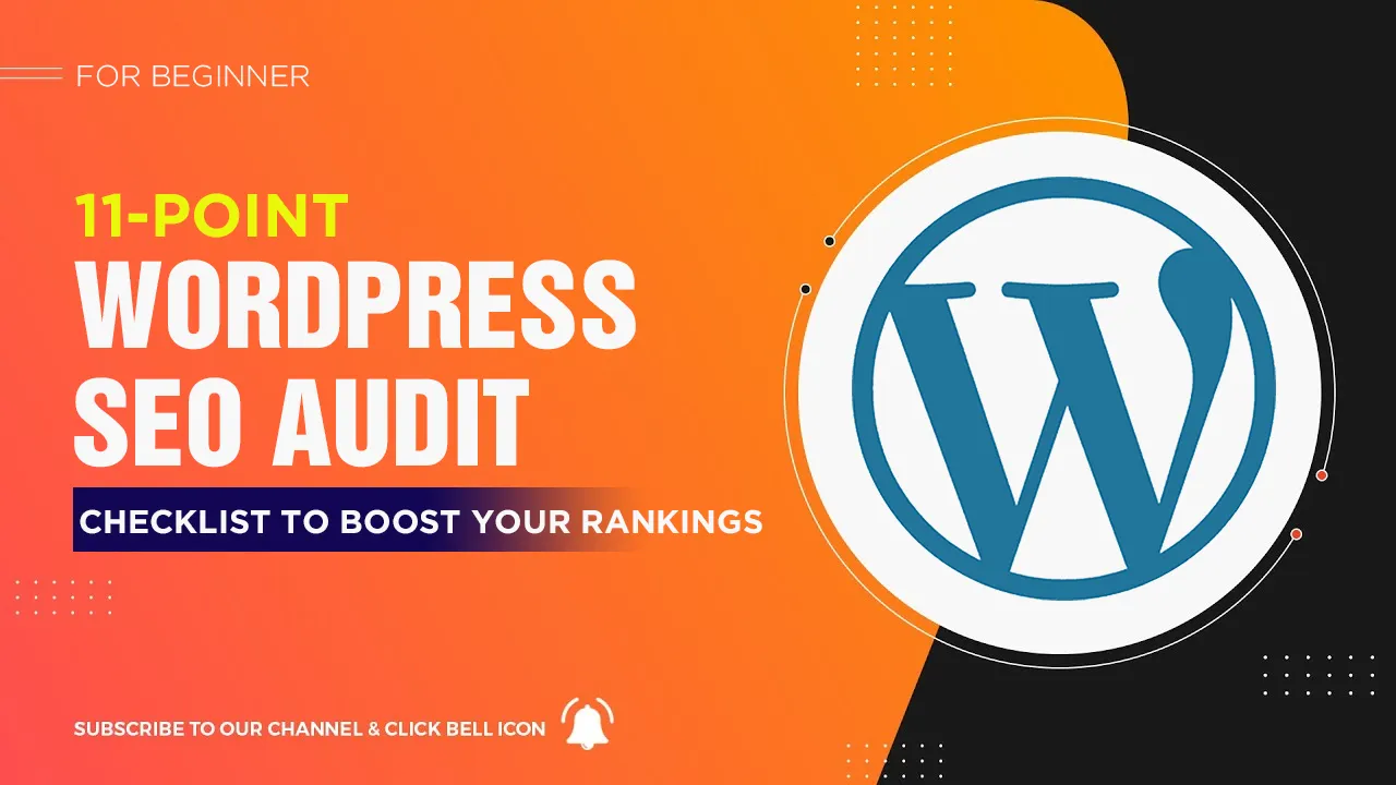 11-Point WordPress SEO Audit Checklist to Boost Your Rankings
