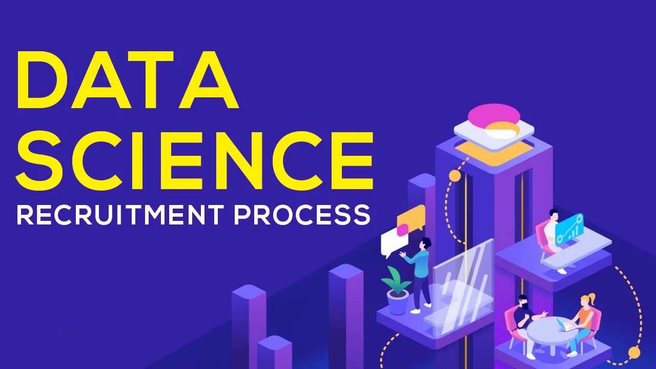 Learn About The Data Science Recruitment Process