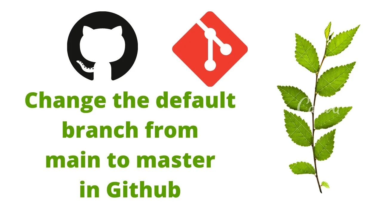 How to Change The Default Branch in Github From Main To Master
