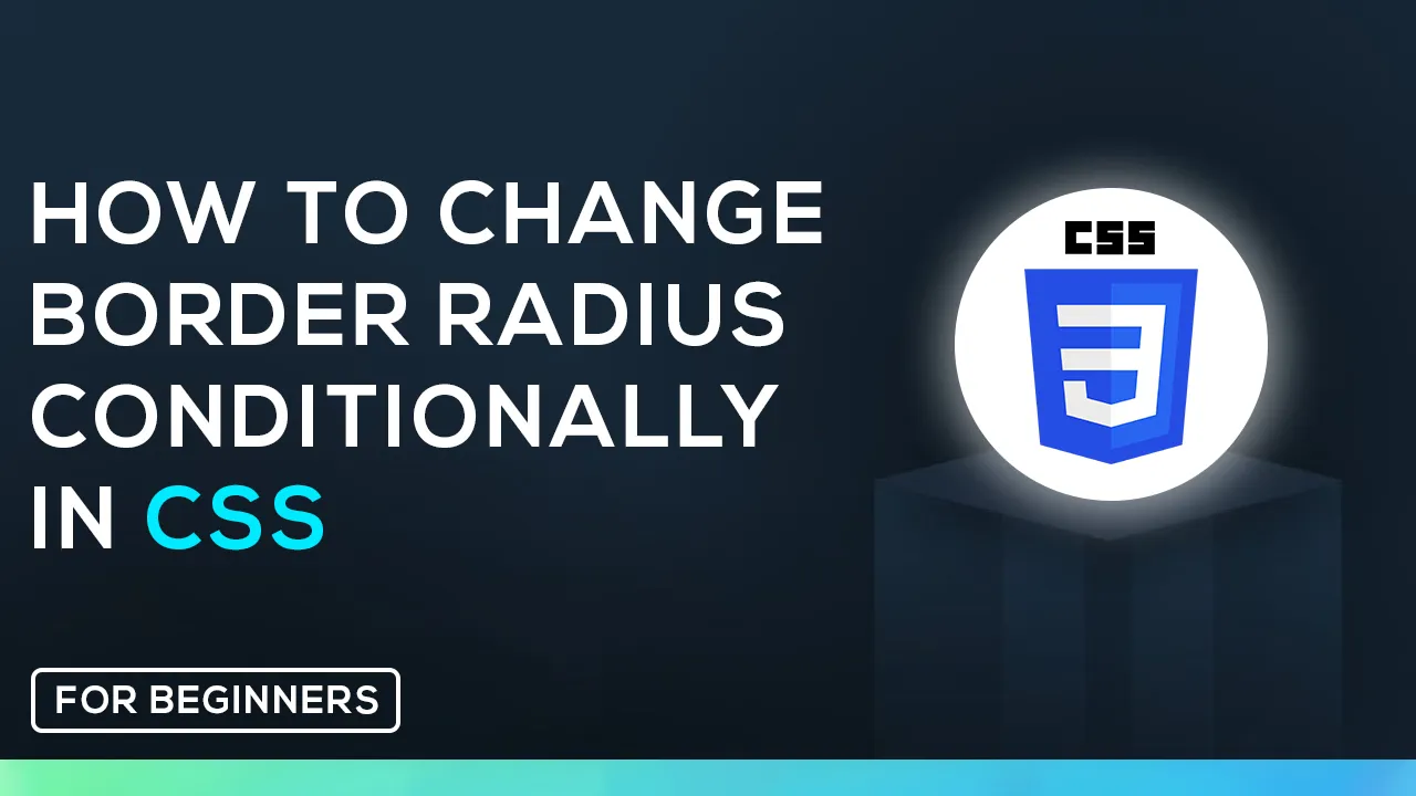 how-to-change-border-radius-conditionally-in-css