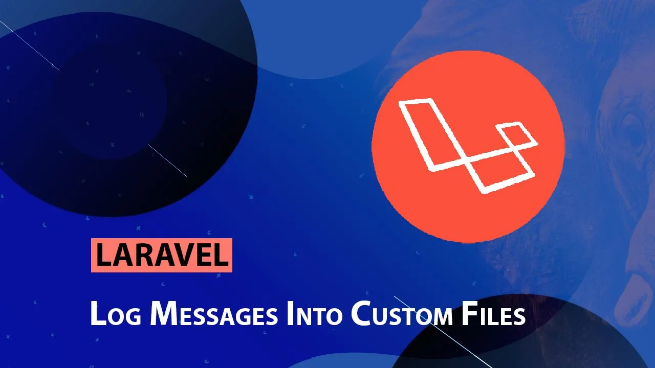  Log Messages Into Custom Files In Laravel