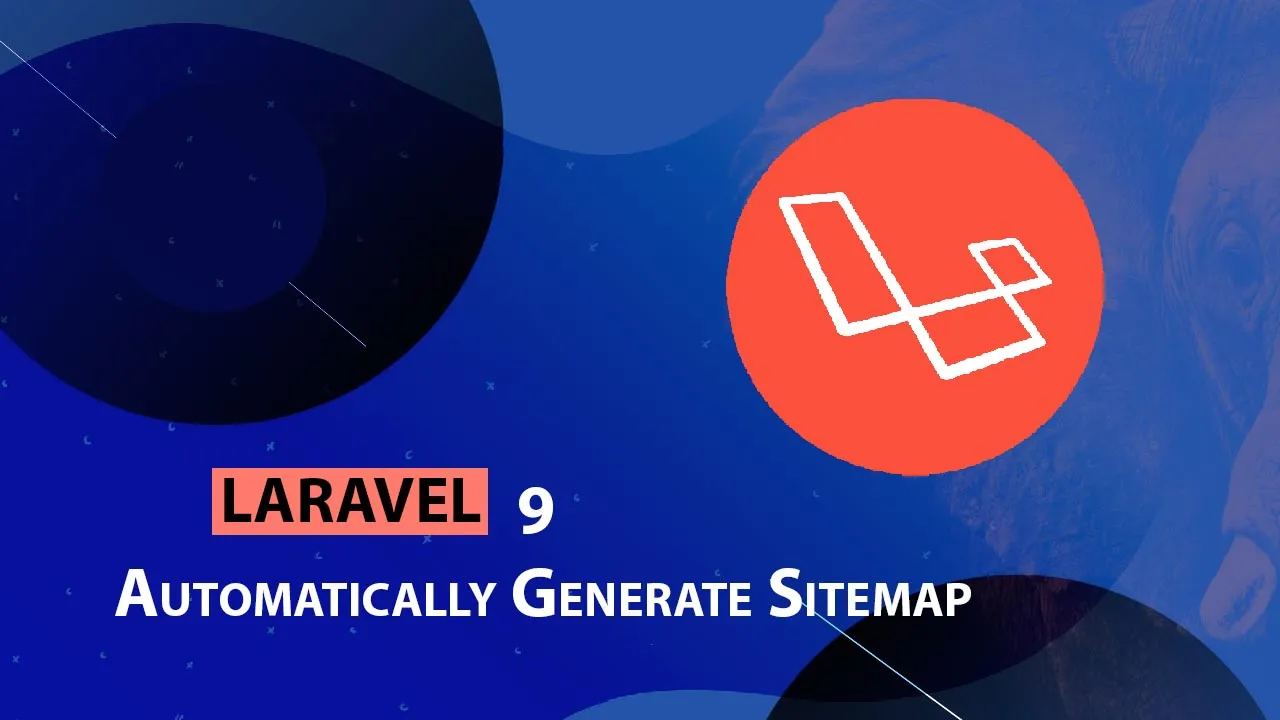 Laravel 9 Automatically Generate Sitemap Example Tutorial