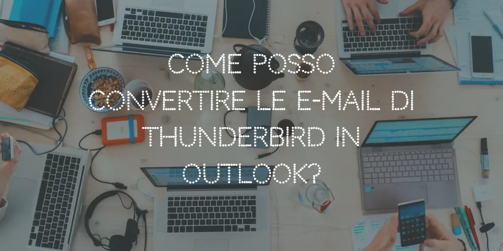 Come Esportare Thunderbird in Outlook con Metodi Semplici