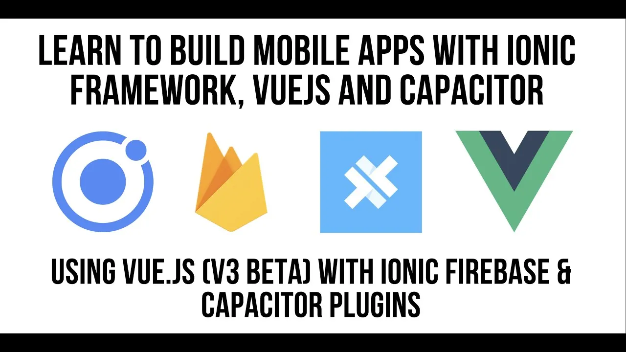 Capacitor Plugins, Ionic VueJS, Firebase/Composition API