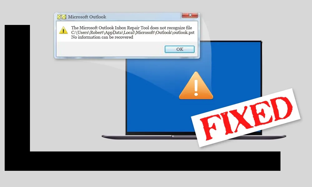 Repair “The Microsoft Outlook Inbox Repair Tool Does Not Recognize"
