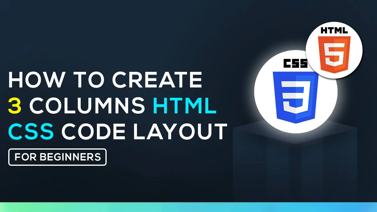 How To Create 3 Columns HTML CSS Code Layout