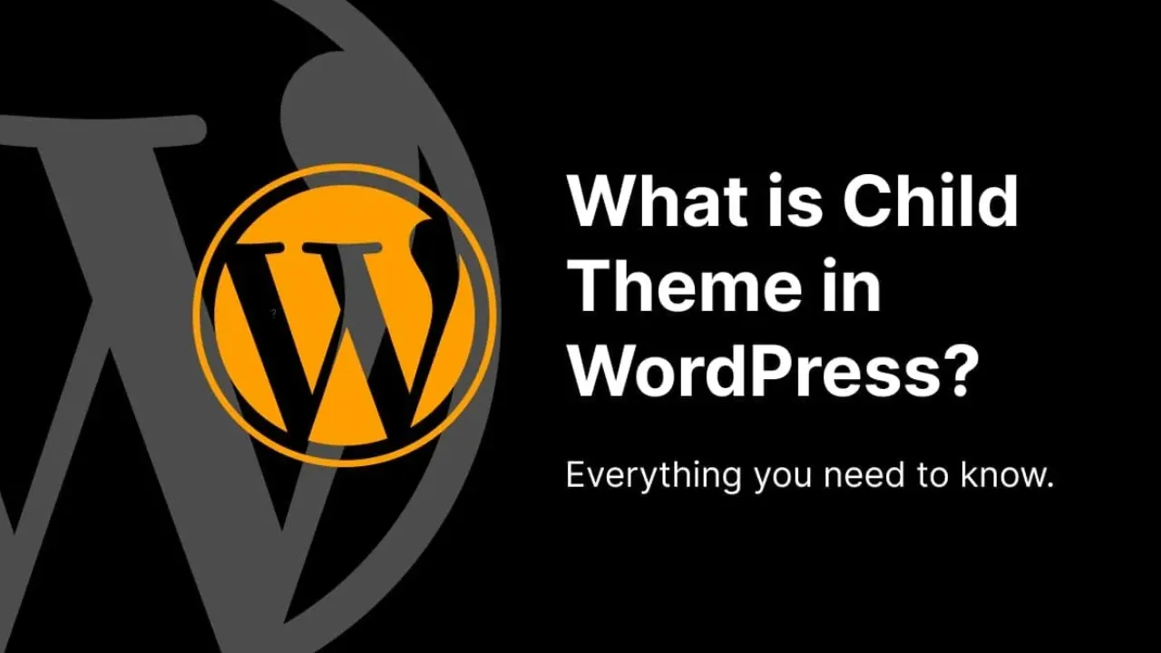 What Is Child Theme in WordPress: Advantages, Defect, How to Use It