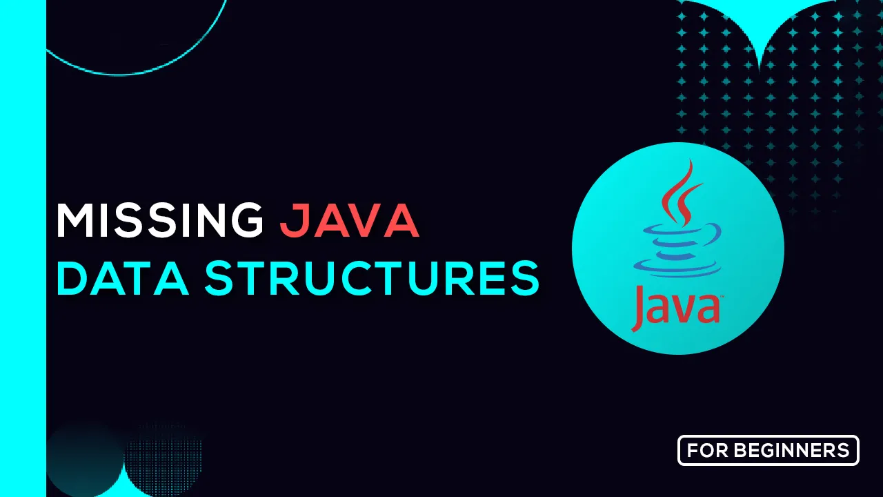 Discover Missing Java Data Structures