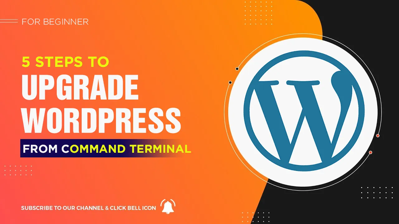 5 Steps to Upgrade WordPress from Command Terminal Easily