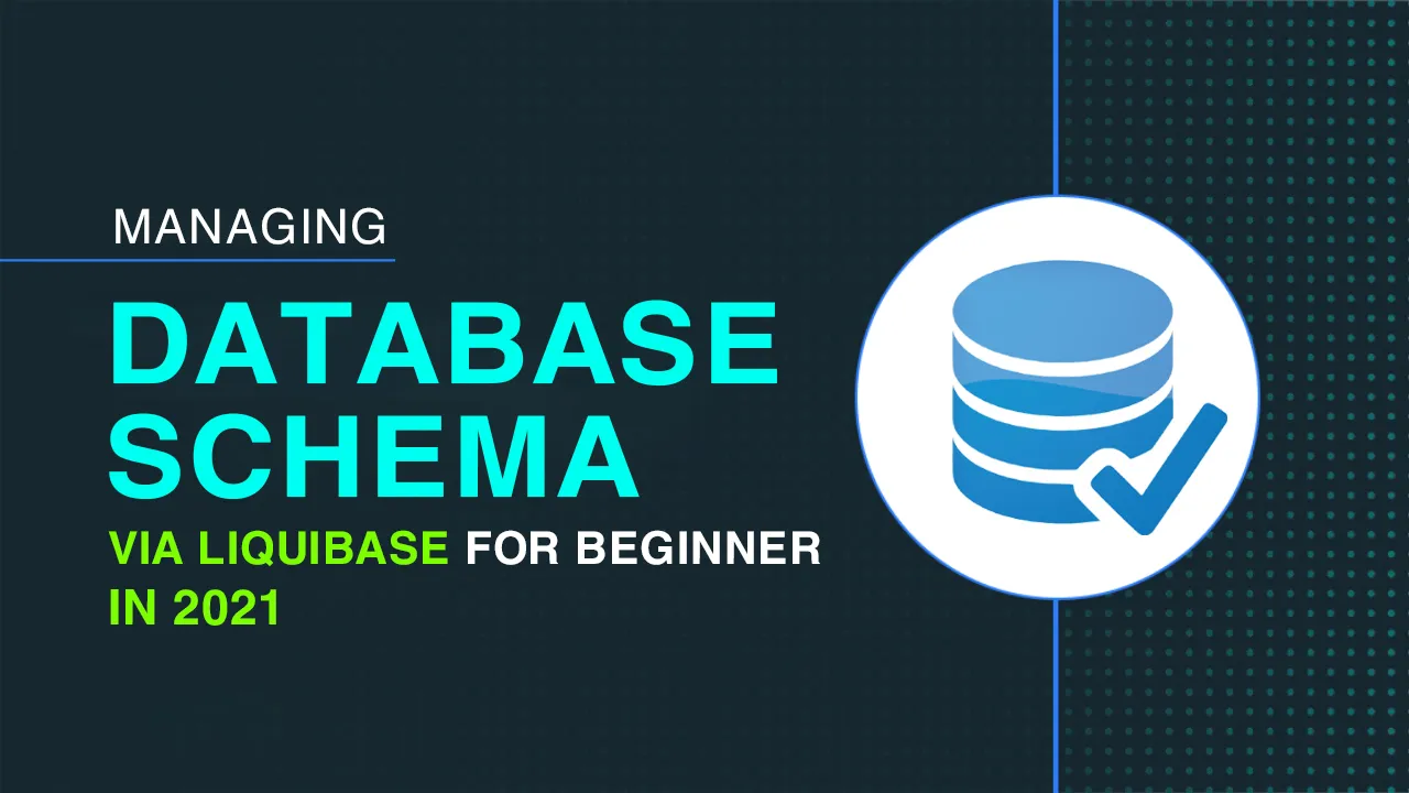 How to Manage Database Schema via Liquibase for Beginner in 2021