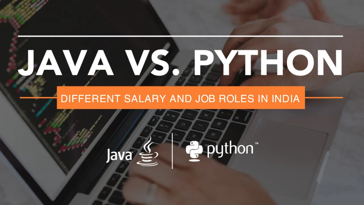 Python vs Java Salary in India For Freshers & Experienced Job Roles