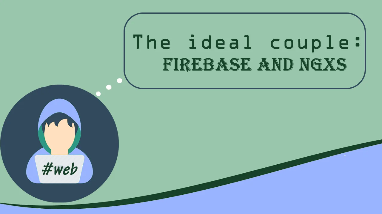 The ideal couple: Firebase and NGXS