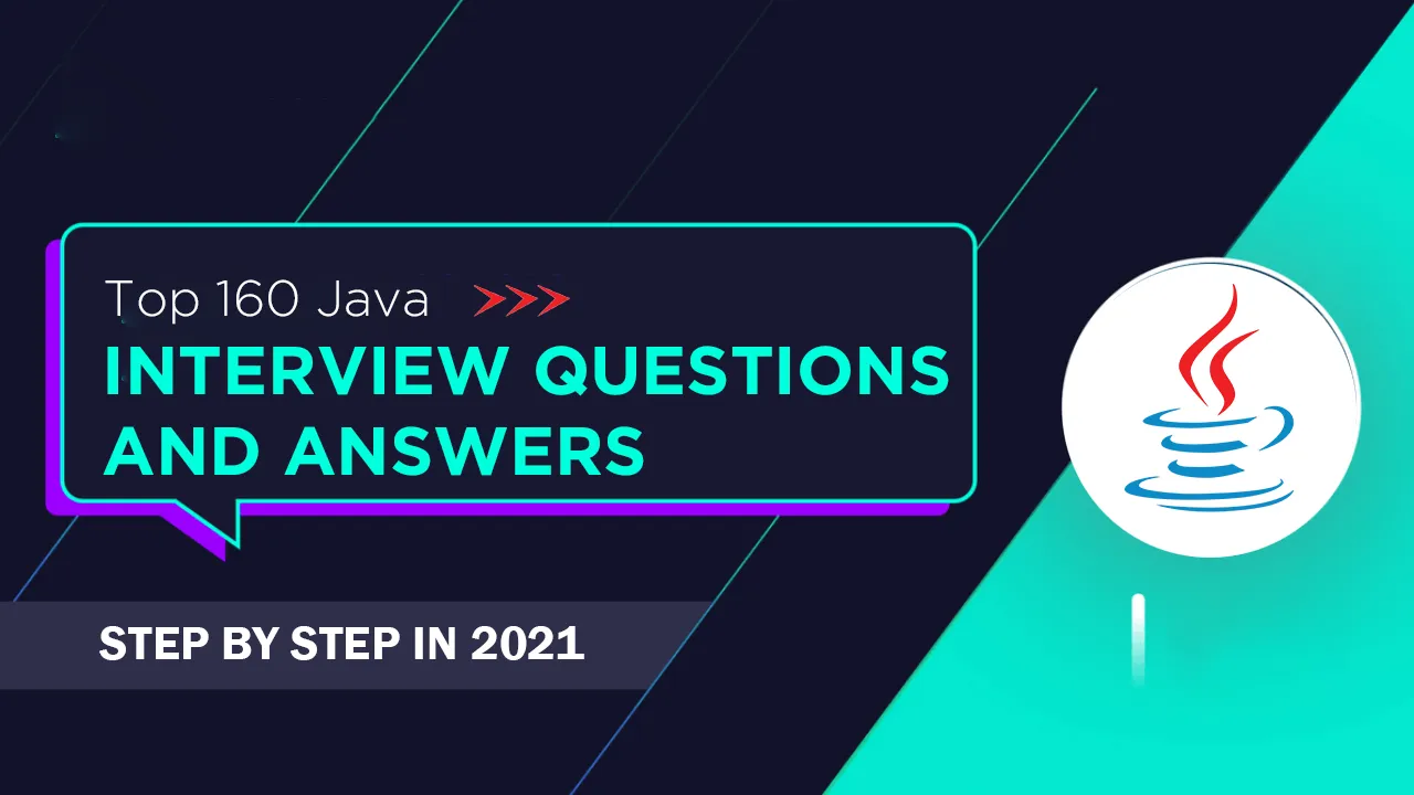 Top 160 Java Interview Questions and answers From Freshers To Expert