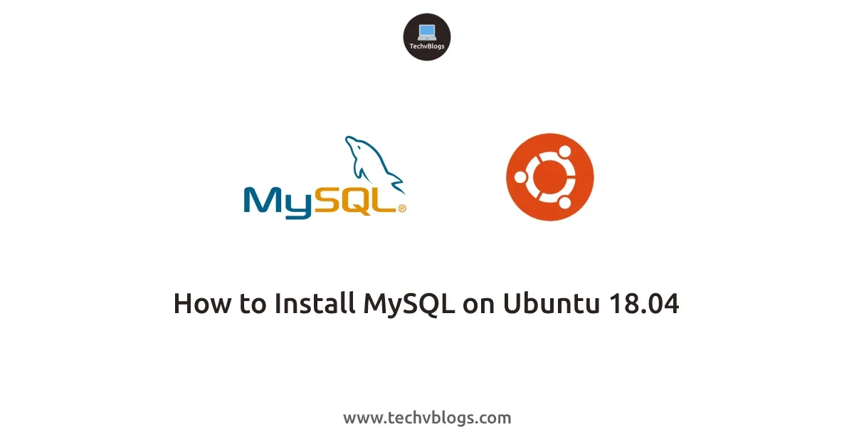 How to Install MySQL on Ubuntu 18.04