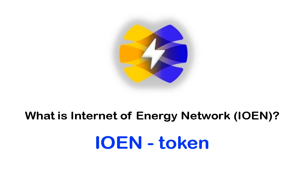 What is Internet of Energy Network (IOEN) | What is IOEN token