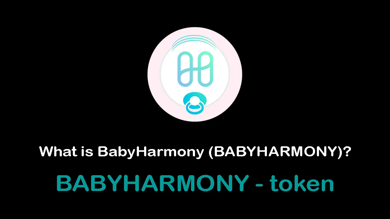 What is BabyHarmony (BABYHARMONY) | What is BABYHARMONY token
