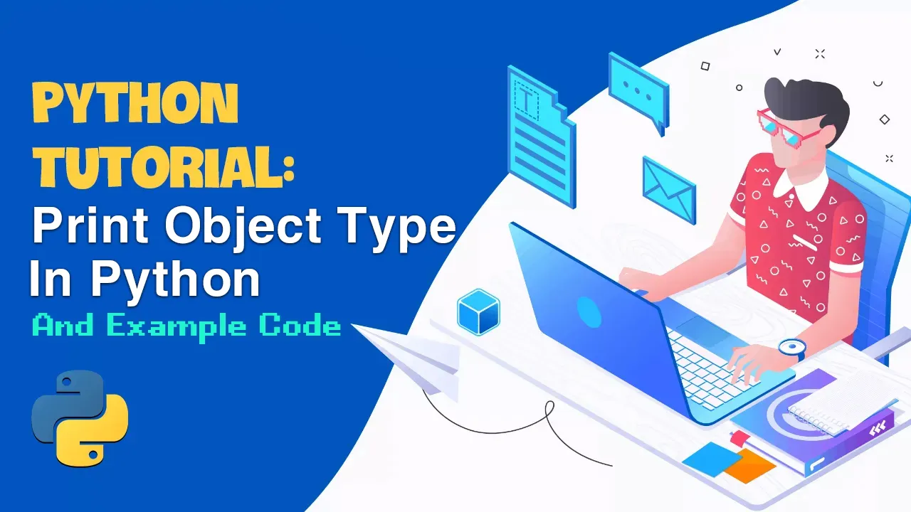 Python Tutorial: Print Object Type in Python & Examples Code