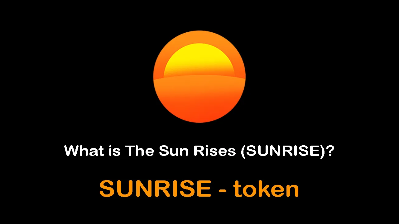 What is The Sun Rises (SUNRISE) | What is SUNRISE token