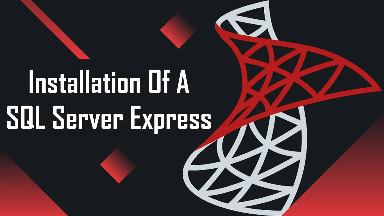 Setting Up The Installation Of A SQL Server Express