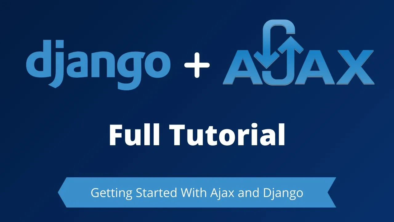 How to Implement Ajax into Your Django Projects