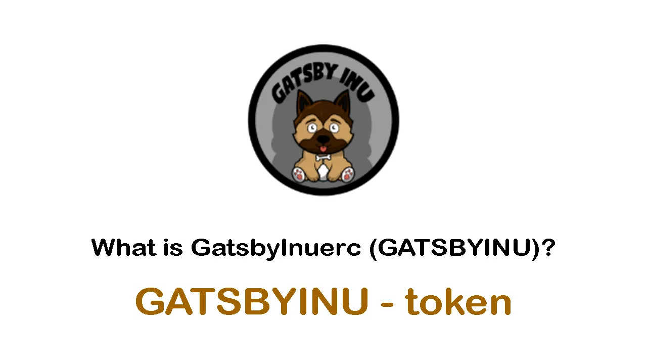 What is Gatsby Inu (GATSBYINU) | What is GatsbyInuerc (GATSBYINU)