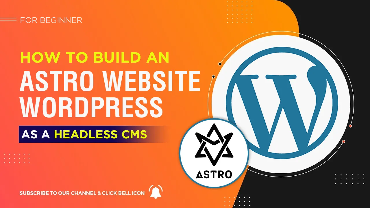 How to Build an Astro Website with WordPress as a Headless CMS