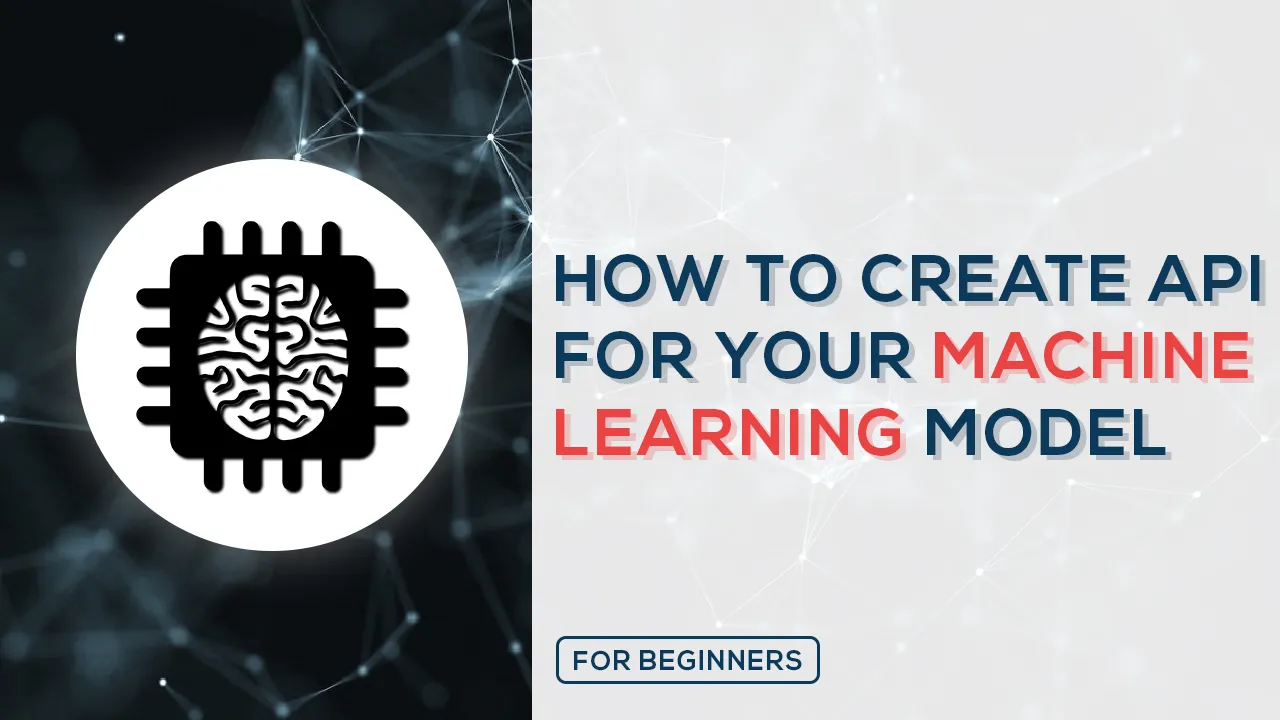 How to Create API for Your Machine Learning Model