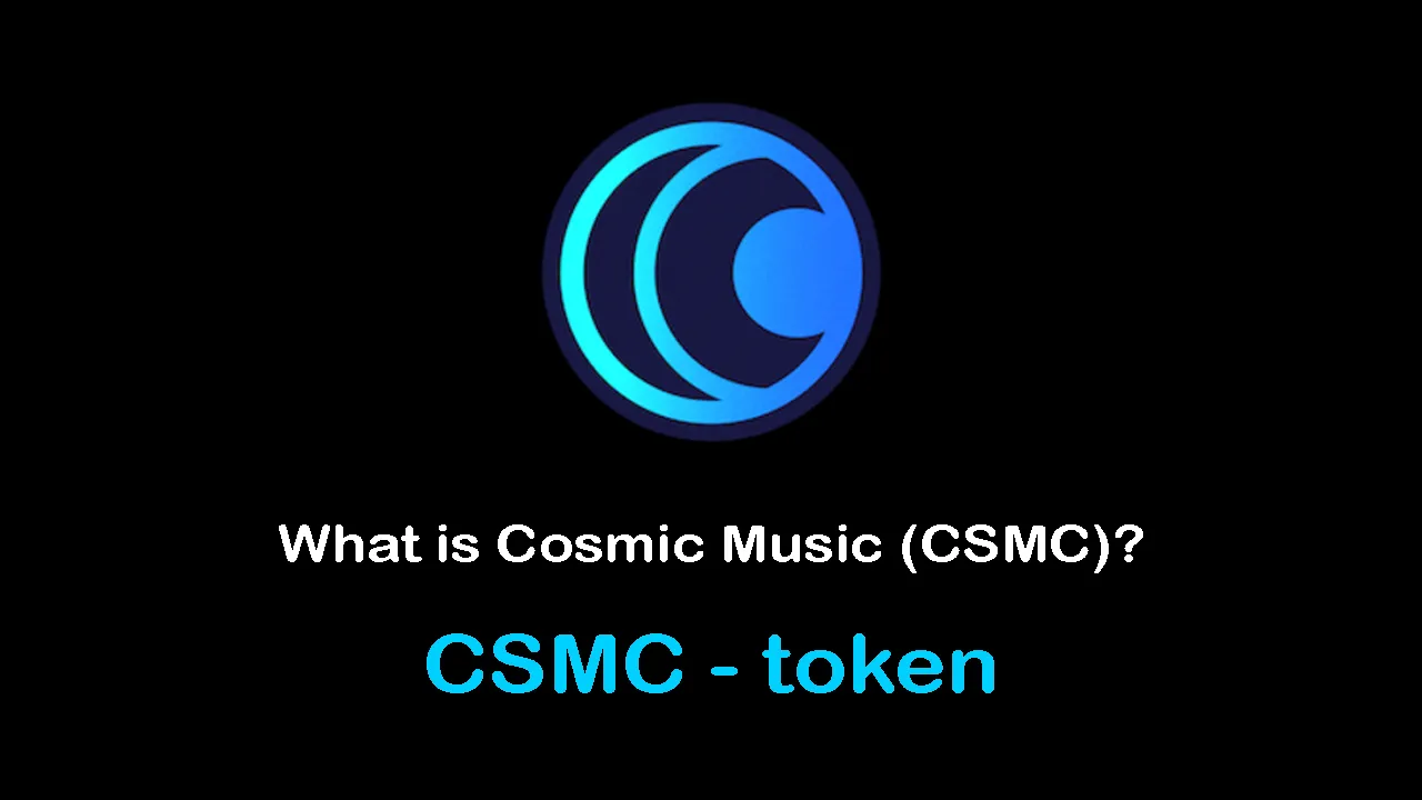 What is Cosmic Music (CSMC) | What is CSMC token 