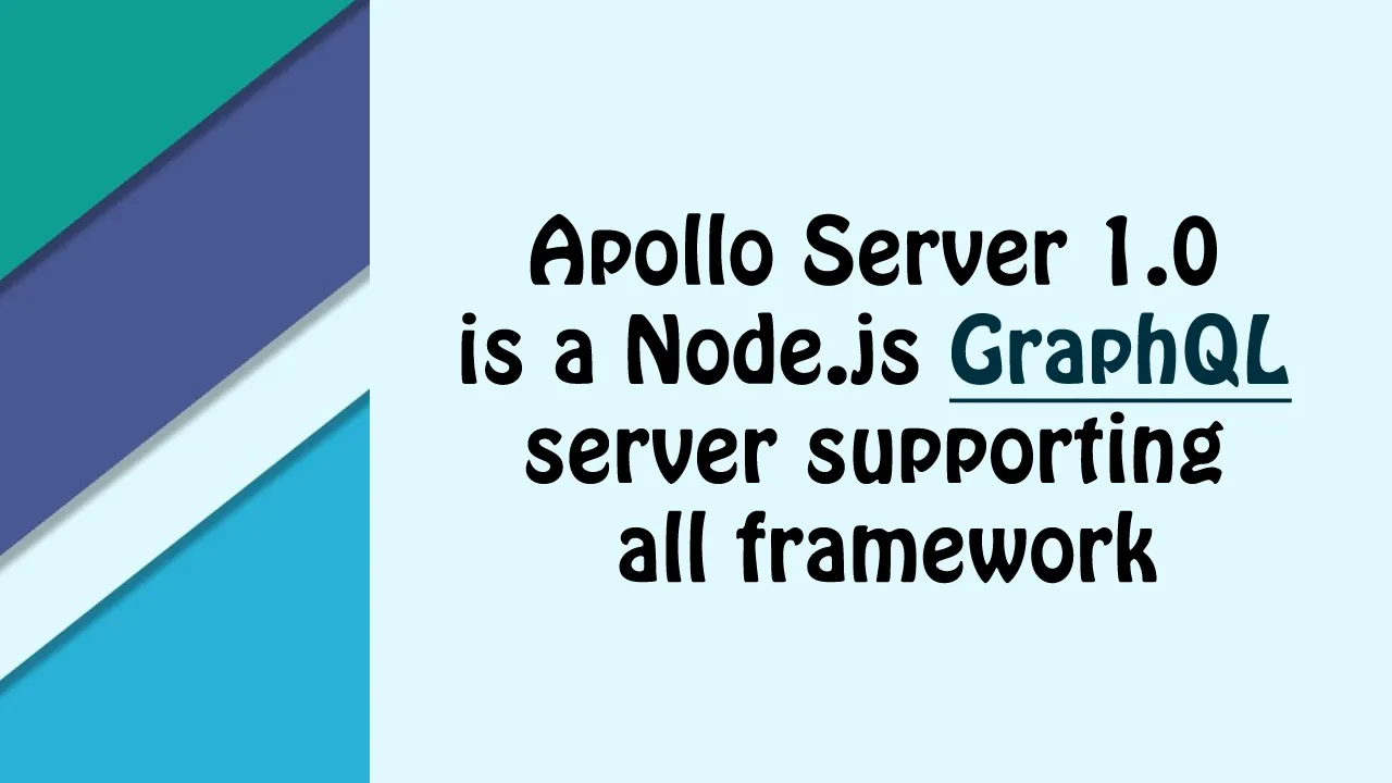 Apollo Server 1.0 is a Node.js GraphQL server supporting all framework