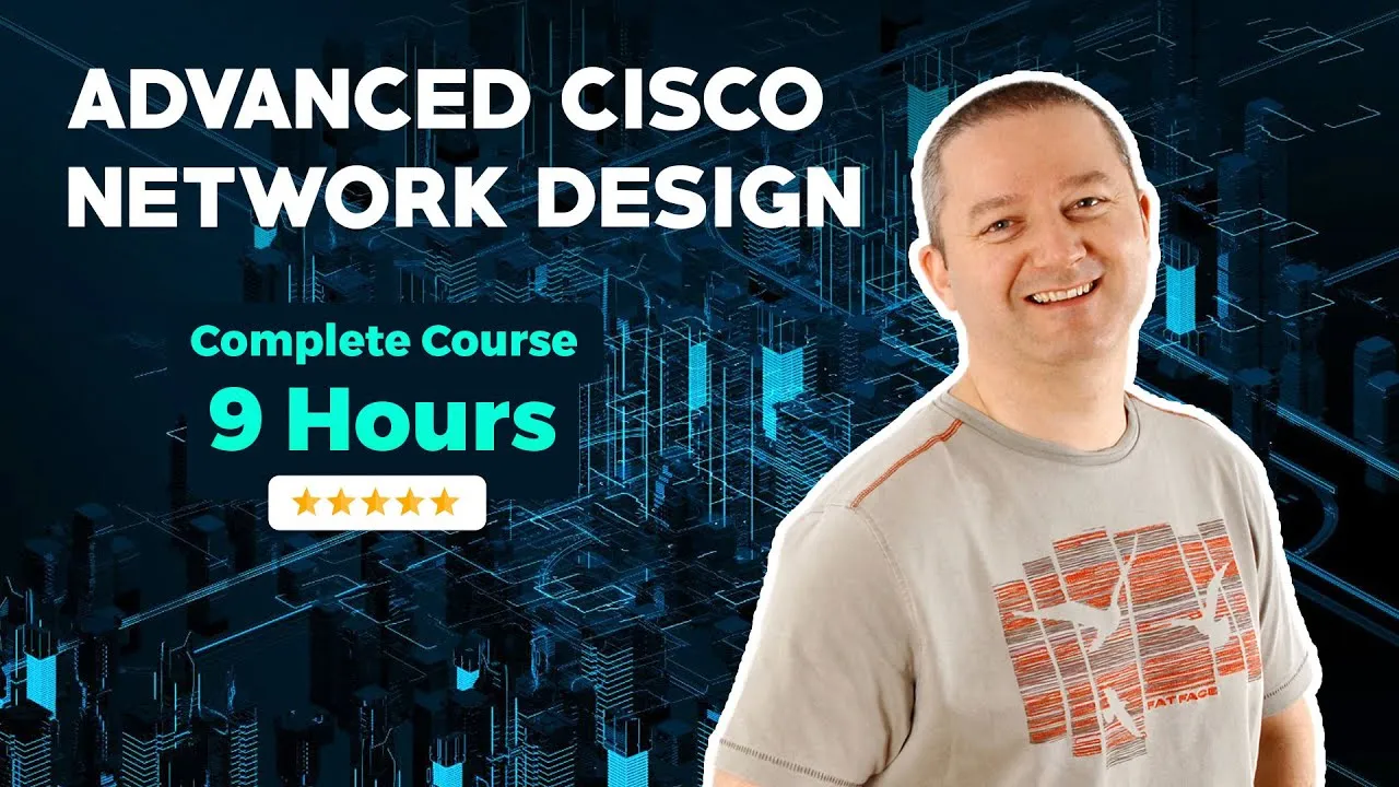 Advanced Cisco Network Design - Full Course