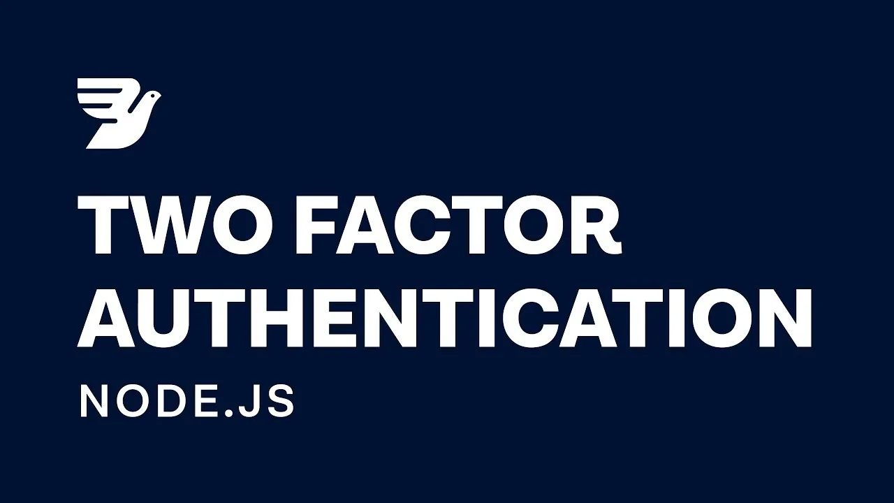How to build a Two Factor Authentication Application in Node.js