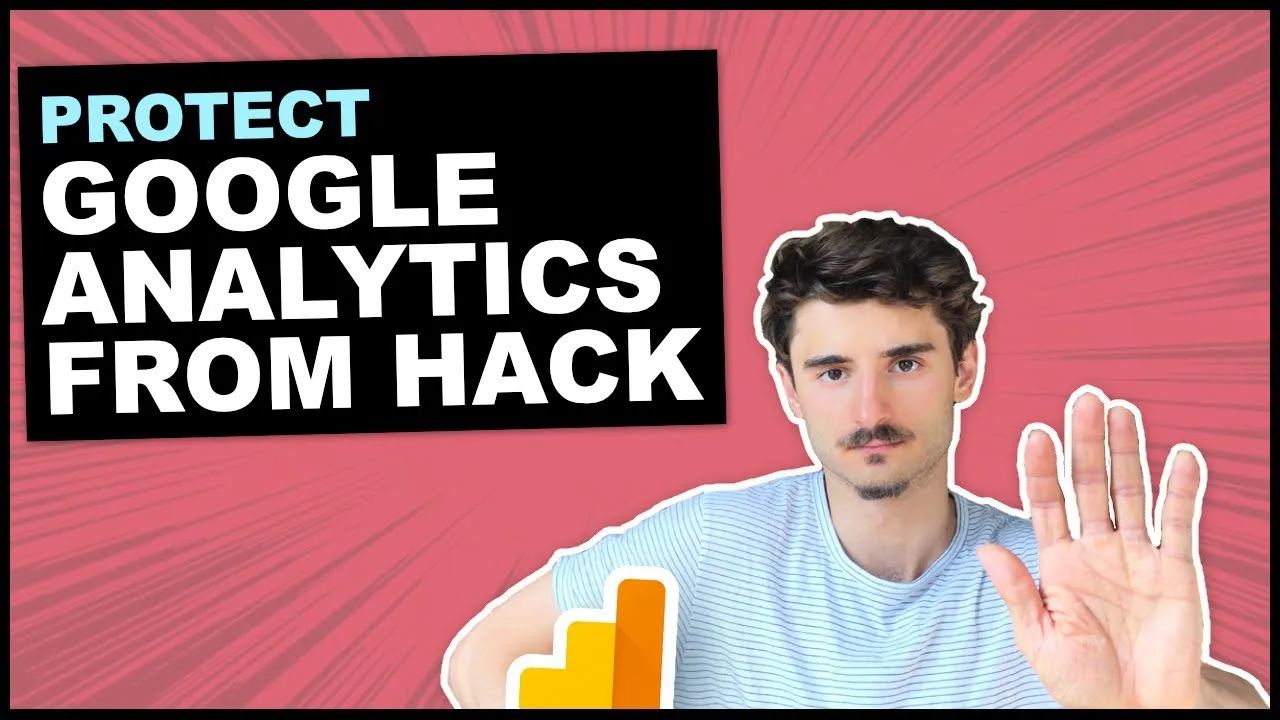 Guide How to Protect Your Google analytics From Hacking